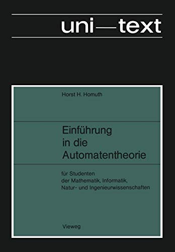 Einführung in die Automatentheorie: Für Studenten der Mathematik, Informatik, Natur- und Ingenieurwissenschaften (German Edition)