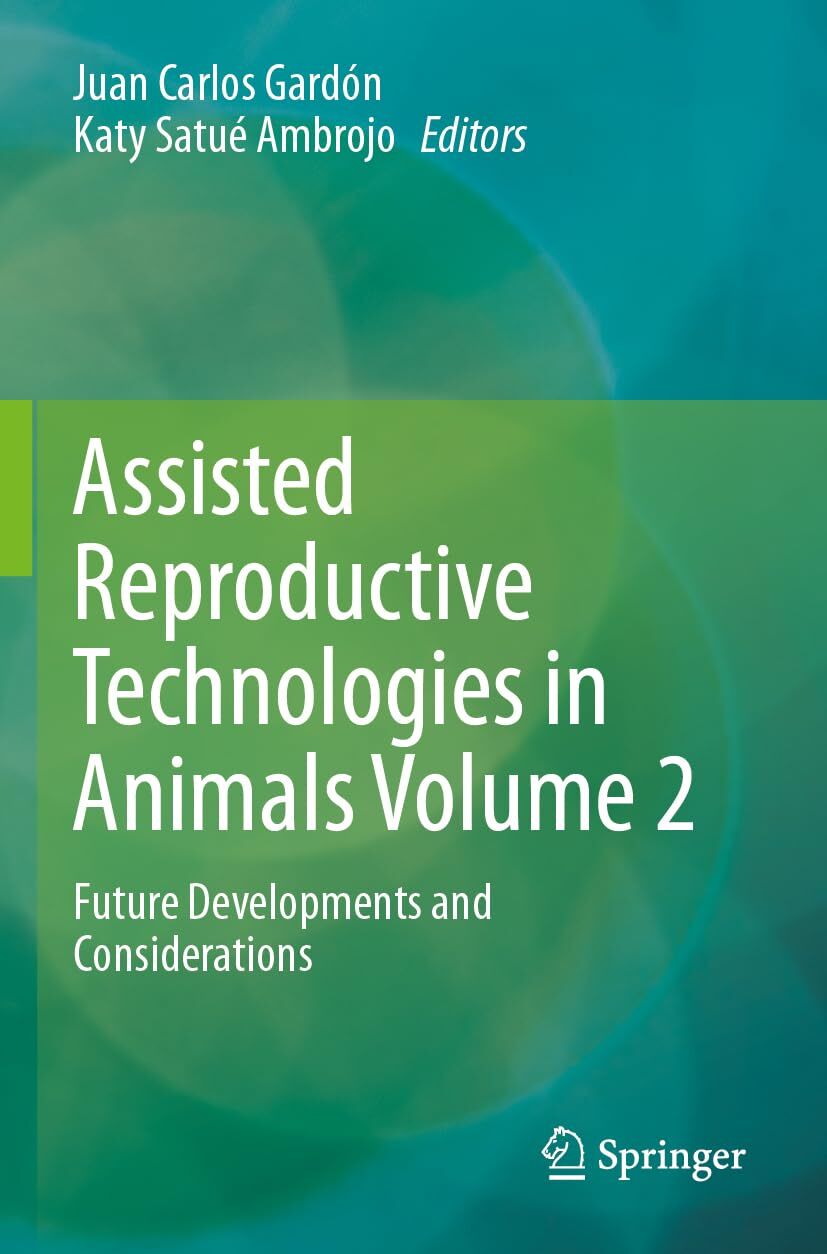 Assisted Reproductive Technologies in Animals Volume 2