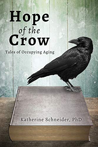 Hope of the Crow: Tales of Occupying Aging