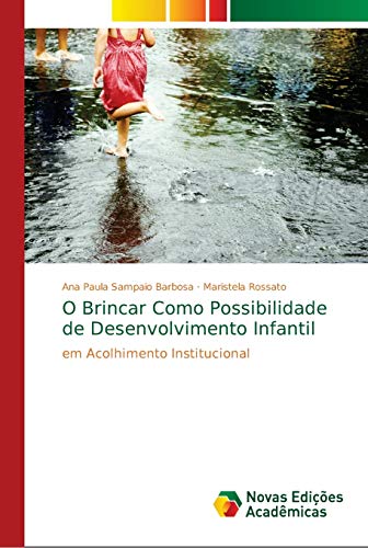 O Brincar Como Possibilidade de Desenvolvimento Infantil: em Acolhimento Institucional