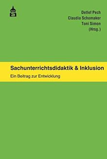 Sachunterrichtsdidaktik & Inklusion: Ein Beitrag zur Entwicklung