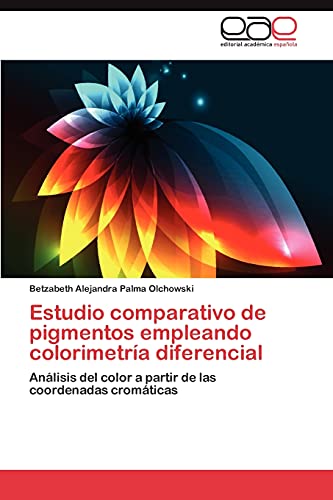 Estudio comparativo de pigmentos empleando colorimetría diferencial: Análisis del color a partir de las coordenadas cromáticas