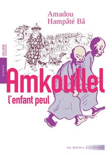 Amkoullel, l'enfant peul : extraits, collège