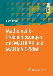 Mathematik-Problemlösungen mit MATHCAD und MATHCAD PRIME (German Edition)