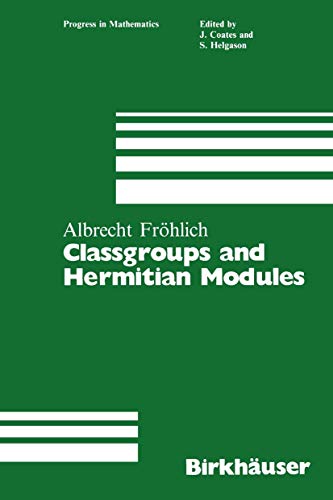 Classgroups and Hermitian Modules (Progress in Mathematics, 48, Band 48)