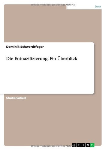 Die Entnazifizierung. Ein Überblick