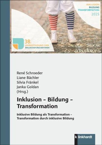 Inklusion – Bildung – Transformation: Inklusive Bildung als Transformation – Transformation durch inklusive Bildung