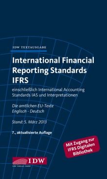 International Financial Reporting Standards IFRS: einschließlich International Accounting Standards IAS und Interpretationen. Die amtlichen EU-Texte Englisch-Deutsch