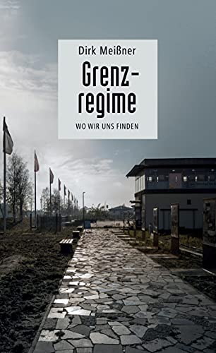 Grenzregime: Wo wir uns finden