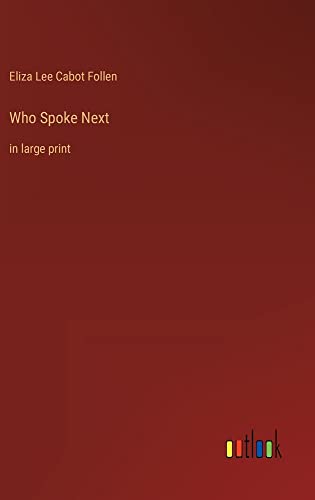 Who Spoke Next: in large print