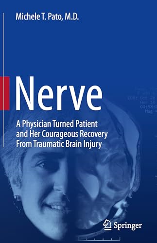 Nerve: A Physician Turned Patient and Her Courageous Recovery From Traumatic Brain Injury