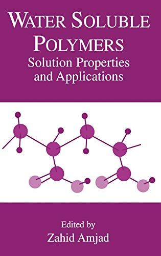 Water Soluble Polymers: Solution Properties and Applications (Arts, Culture and Society in the)