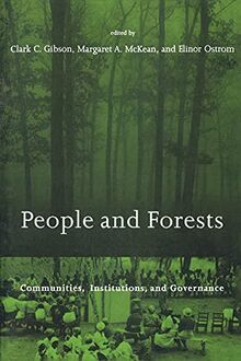 People and Forests: Communities, Institutions, and Governance (Politics, Science, and the Environment Series)