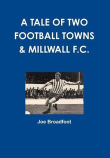 A TALE OF TWO FOOTBALL TOWNS & MILLWALL F.C.