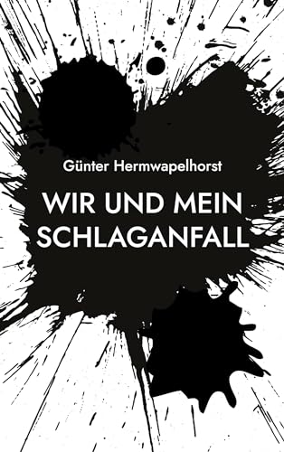Wir und mein Schlaganfall: Obstler mit Apoklaps