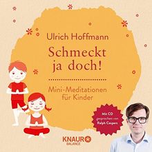 Schmeckt ja doch!: Mini-Meditationen für Kinder