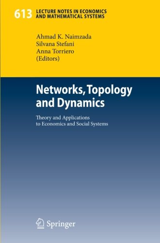 Networks, Topology and Dynamics: Theory and Applications to Economics and Social Systems (Lecture Notes in Economics and Mathematical Systems)