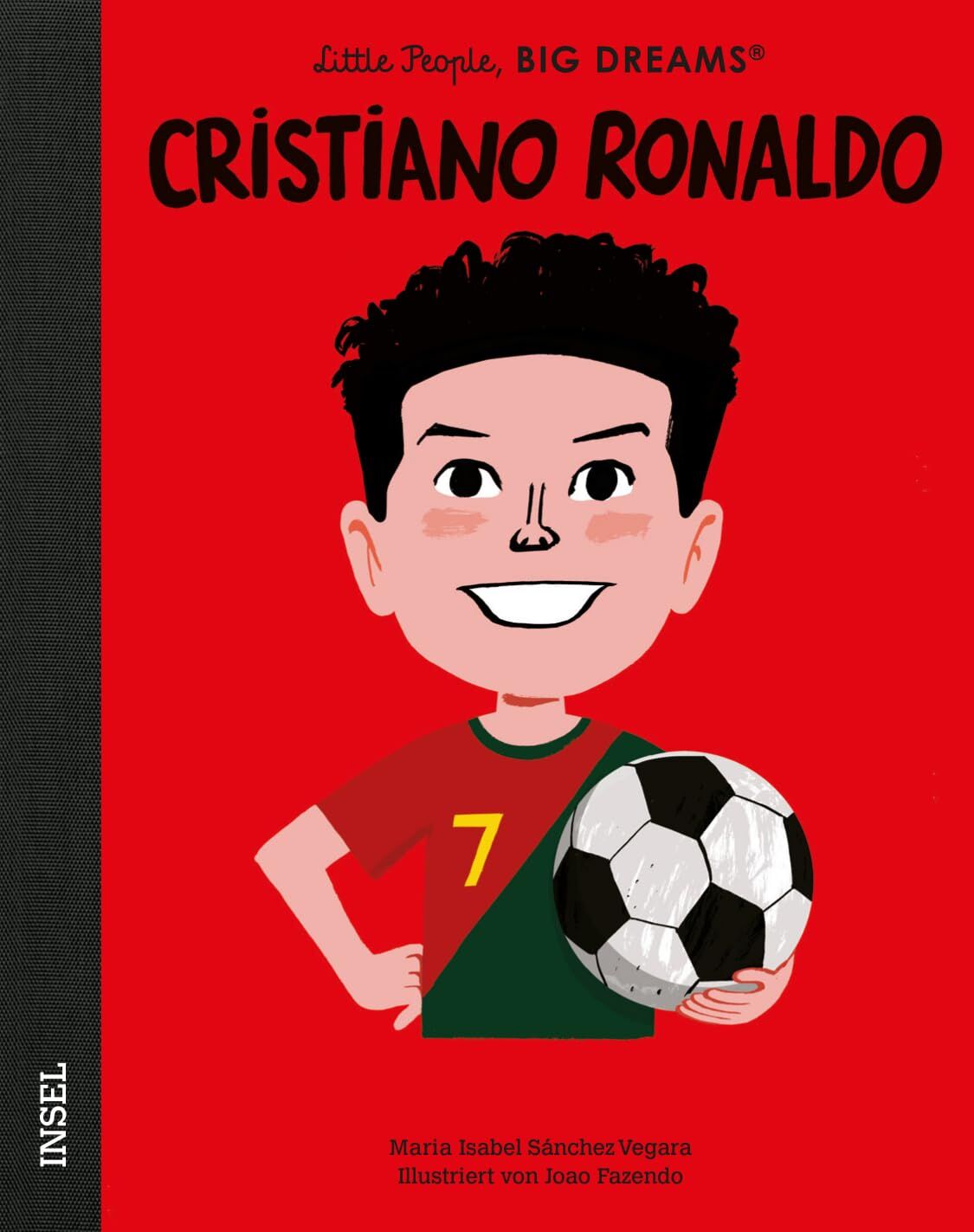 Sánchez Vegara, María Isabel: Cristiano Ronaldo - Little People, BIG DREAMS (Deutsche Ausgabe)