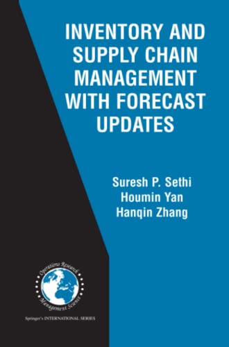 Inventory and Supply Chain Management with Forecast Updates (International Series in Operations Research & Management Science, Band 81)