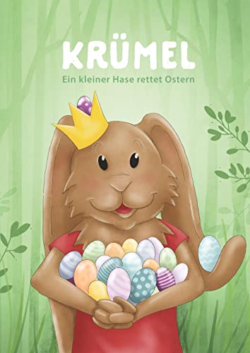 Krümel: Ein kleiner Hase rettet Ostern
