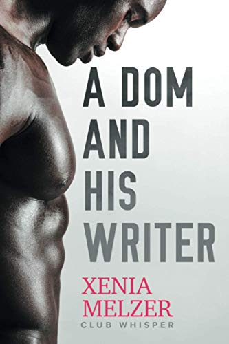A Dom and His Writer (Club Whisper, Band 1)