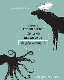 La petite encyclopédie illustrée des animaux les plus étonnants