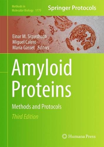 Amyloid Proteins: Methods and Protocols (Methods in Molecular Biology, Band 1779)