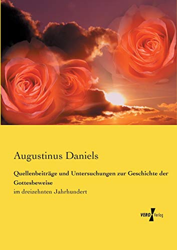 Quellenbeiträge und Untersuchungen zur Geschichte der Gottesbeweise: im dreizehnten Jahrhundert