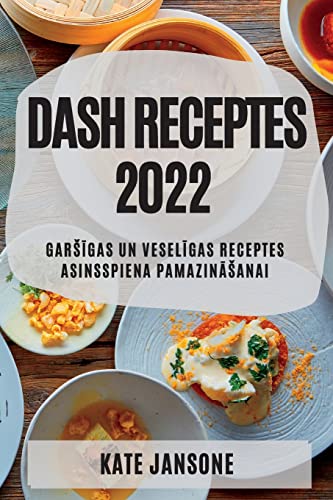 DASH RECEPTES 2022: GAR¿¿GAS UN VESEL¿GAS RECEPTES ASINSSPIENA PAMAZIN¿¿ANAI