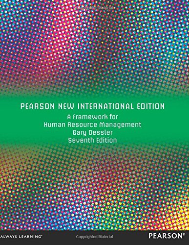 A Framework for Human Resource Management: Pearson New International Edition