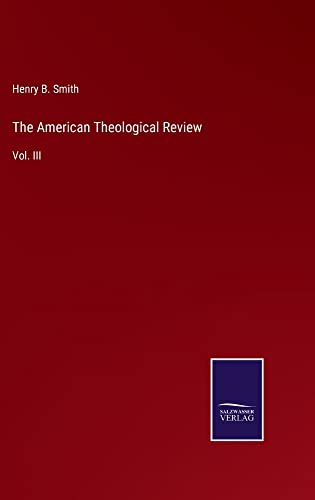 The American Theological Review: Vol. III