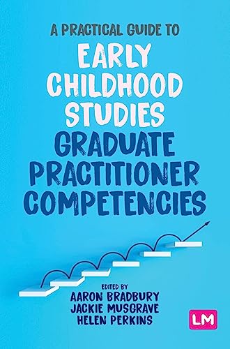 A Practical Guide to Early Childhood Studies Graduate Practitioner Competencies