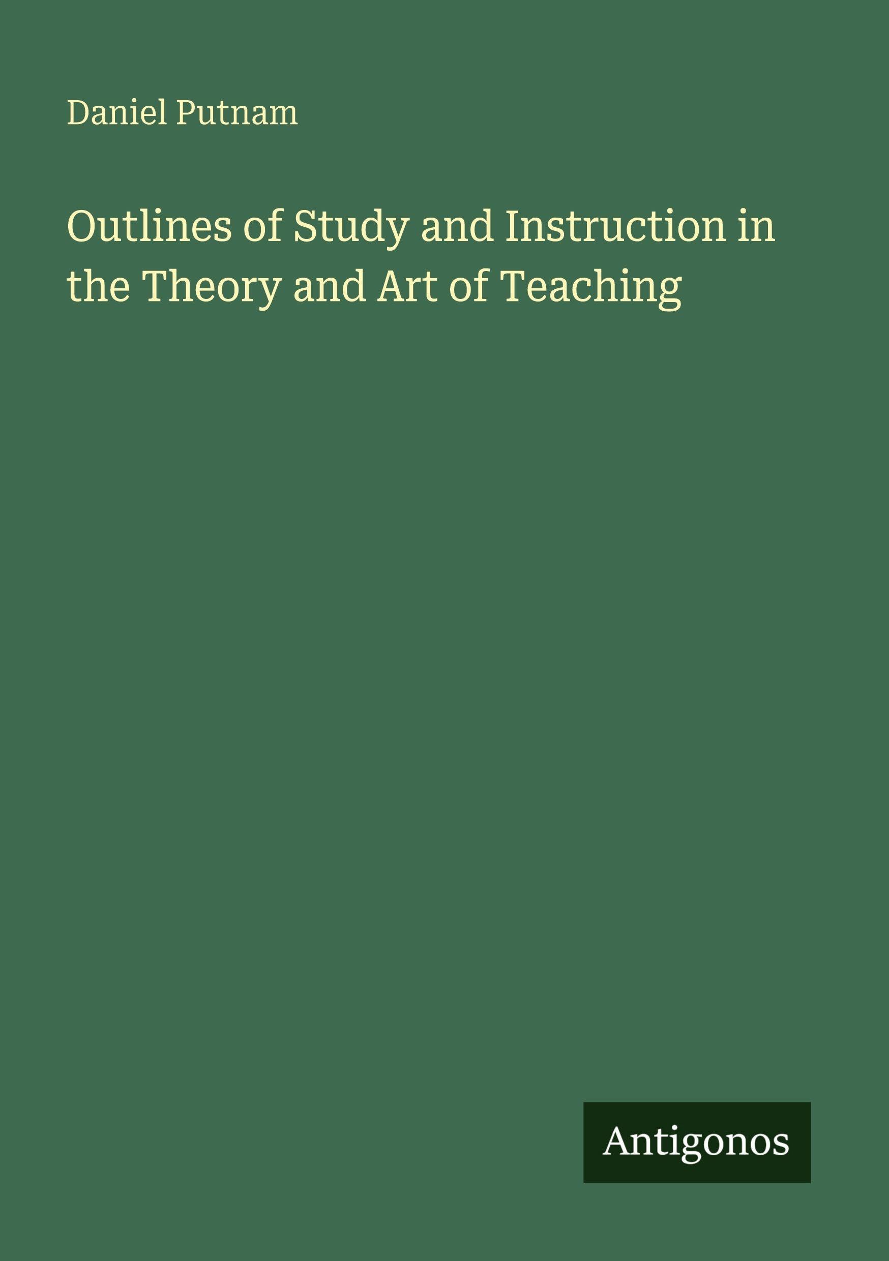 Outlines of Study and Instruction in the Theory and Art of Teaching
