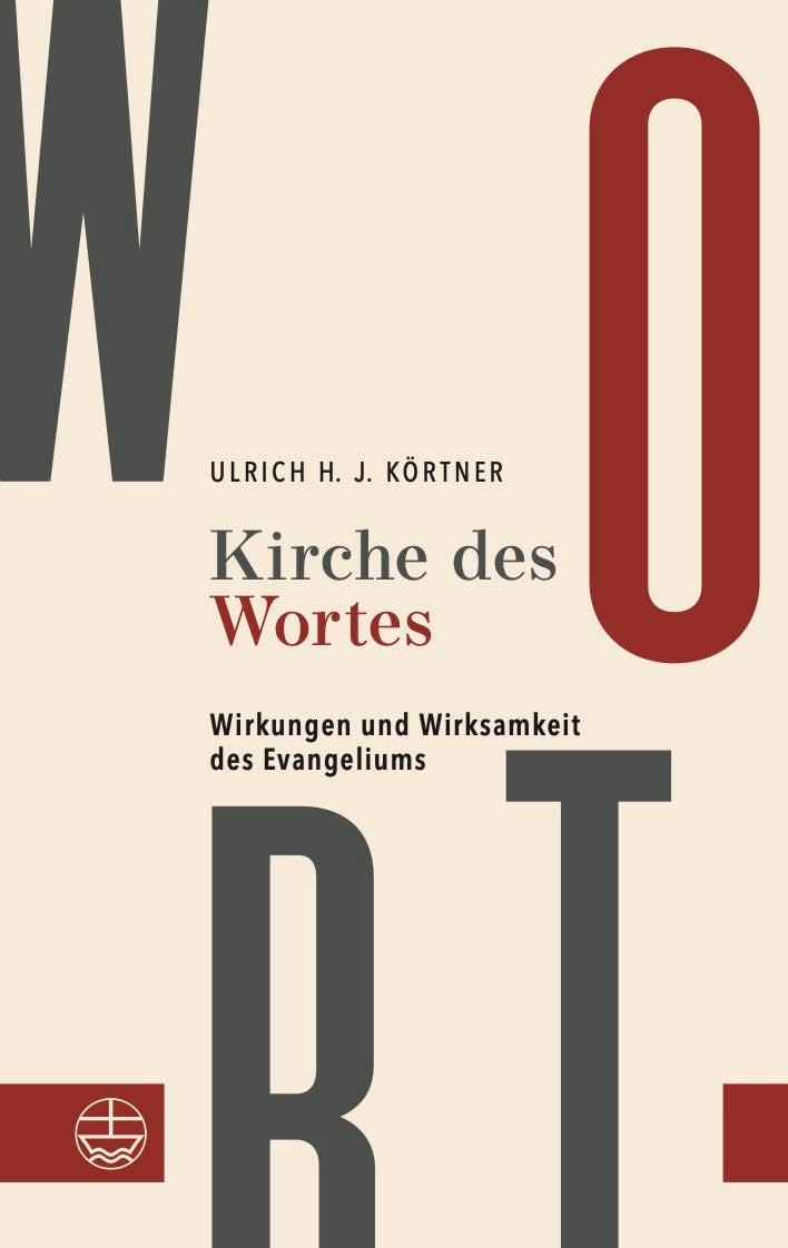 Kirche des Wortes: Wirkungen und Wirksamkeit des Evangeliums