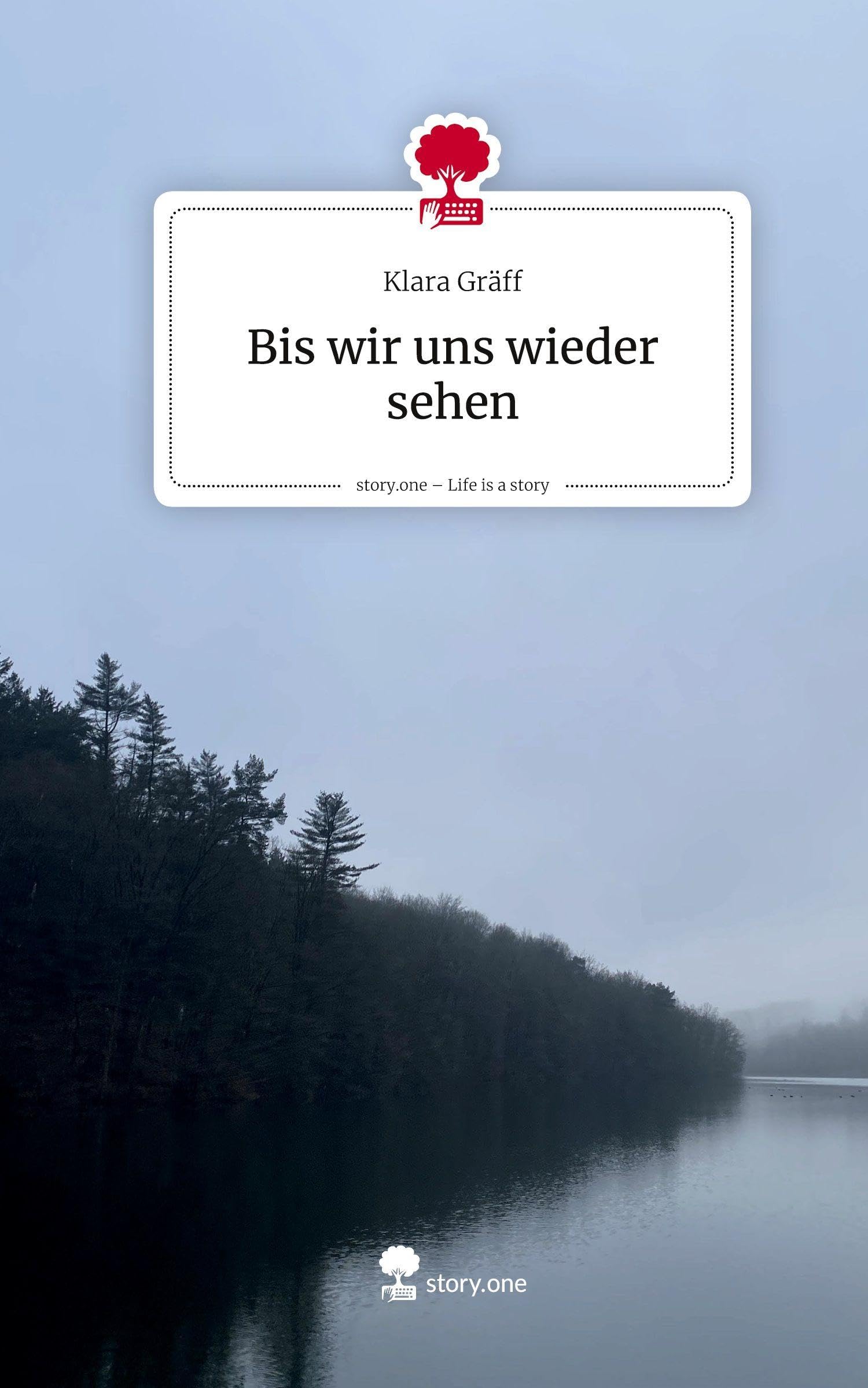 Bis wir uns wieder sehen. Life is a Story - story.one