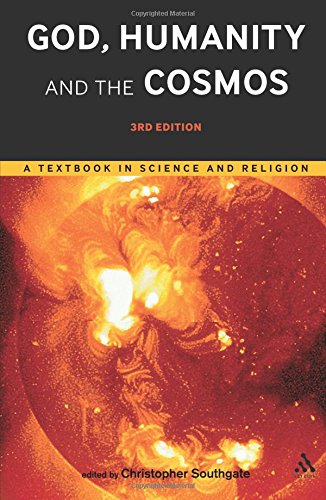 God, Humanity and the Cosmos - 3rd edition: A Textbook in Science and Religion