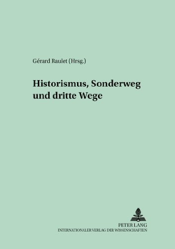 Historismus, Sonderweg und Dritte Wege (Schriften zur politischen Kultur der Weimarer Republik)
