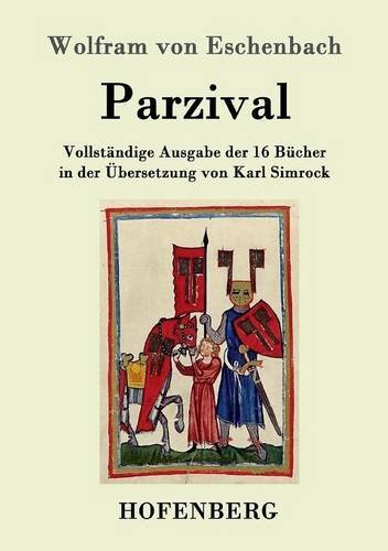Parzival: Vollständige Ausgabe der 16 Bücher in der Übersetzung von Karl Simrock