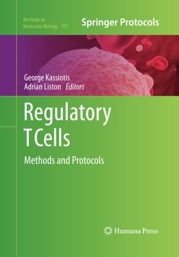 Regulatory T Cells: Methods and Protocols (Methods in Molecular Biology, Band 707)