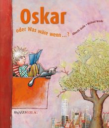 Oskar oder Was wäre wenn ...?