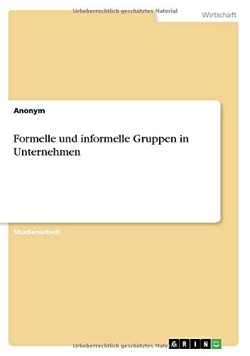 Formelle und informelle Gruppen in Unternehmen