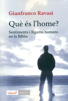 Què és l'home? : Sentiments i lligams humans en la Bíblia (Savieses, Band 18)