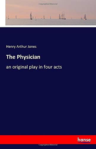The Physician: an original play in four acts