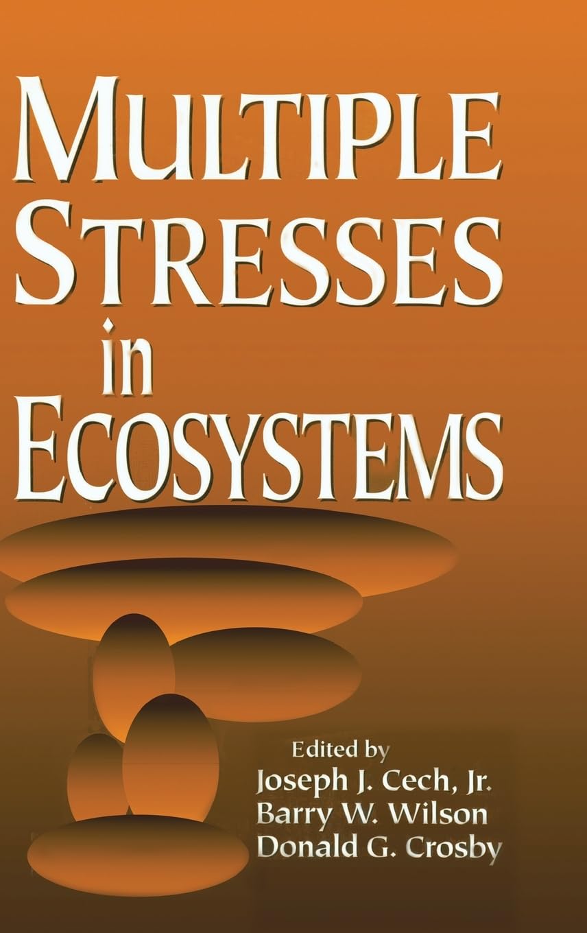 Cech Jr., Joseph J. Multiple Stresses In Ecosystems