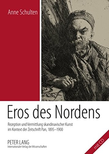 Eros des Nordens: Rezeption und Vermittlung skandinavischer Kunst im Kontext der Zeitschrift Pan, 1895-1900