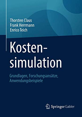 Kostensimulation: Grundlagen, Forschungsansätze, Anwendungsbeispiele