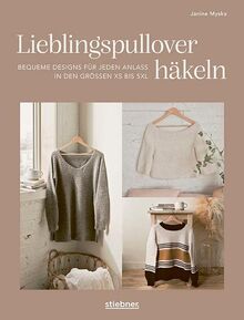 Lieblingspullover häkeln: Bequeme Designs für jeden Anlass in den Größen XS bis 5XL. Häkelmuster für die eigenen Garderobe. Pullover und Cardigans häkeln von kuschlig warm bis luftig leicht.