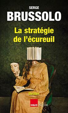 Agence 13 : les paradis inhabitables. La stratégie de l'écureuil : thriller