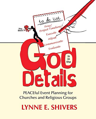 God Is in the Details: Peaceful Event Planning For Churches And Religious Groups