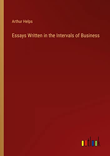 Essays Written in the Intervals of Business